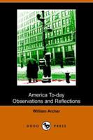 America To-Day, Observations and Reflections (Dodo Press)