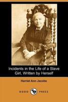 Incidents in the Life of a Slave Girl, Written by Herself (Dodo Press)