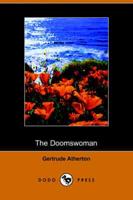 Doomswoman, an Historical Romance of Old California (Dodo Press)