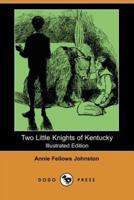 Two Little Knights of Kentucky (Illustrated Edition) (Dodo Press)
