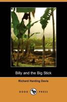 Billy and the Big Stick (Dodo Press)