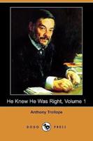 He Knew He Was Right, Volume 1 (Dodo Press)