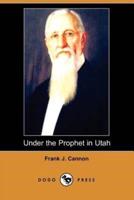 Under the Prophet in Utah (Dodo Press)