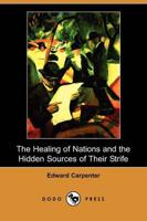 Healing of Nations and the Hidden Sources of Their Strife (Dodo Press)