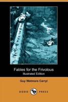 Fables for the Frivolous (Illustrated Edition) (Dodo Press)
