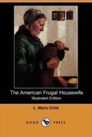 The American Frugal Housewife (Illustrated Edition) (Dodo Press)
