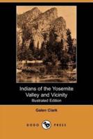 Indians of the Yosemite Valley and Vicinity (Illustrated Edition) (Dodo Press)