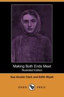 Making Both Ends Meet (Illustrated Edition) (Dodo Press)