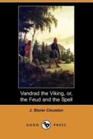 Vandrad the Viking, Or, the Feud and the Spell (Dodo Press)