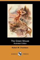 Green Mouse (Illustrated Edition) (Dodo Press)