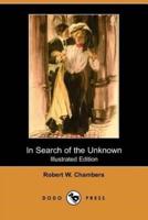 In Search of the Unknown (Illustrated Edition) (Dodo Press)