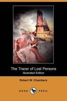 Tracer of Lost Persons (Illustrated Edition) (Dodo Press)