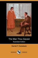 Man Thou Gavest (Illustrated Edition) (Dodo Press)