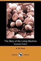 The Story of the Living Machine (Illustrated Edition)