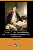 Captain Cook's Journal During the First Voyage Round the World (Illustrated Edition) (Dodo Press)