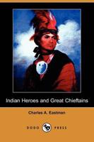 Indian Heroes and Great Chieftains (Dodo Press)