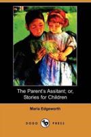 The Parent's Assistant; Or, Stories for Children (Dodo Press)