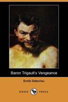 Baron Trigault's Vengeance (Dodo Press)