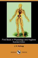 First Book in Physiology and Hygiene Illustrated Edition) (Dodo Press)