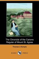 Chronicle of the Canons Regular of Mount St. Agnes