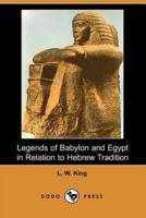 Legends of Babylon and Egypt in Relation to Hebrew Tradition (Dodo Press)