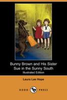 Bunny Brown and His Sister Sue in the Sunny South (Illustrated Edition) (Do
