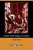 History of the Plague in London (Dodo Press)