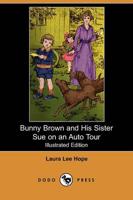 Bunny Brown and His Sister Sue on an Auto Tour (Illustrated Edition) (Dodo