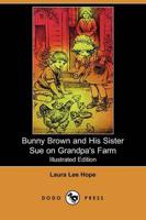 Bunny Brown and His Sister Sue on Grandpa's Farm (Illustrated Edition) (Dod