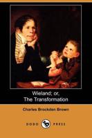 Wieland; Or, the Transformation (Dodo Press)