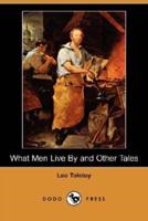 What Men Live by and Other Tales (Dodo Press)