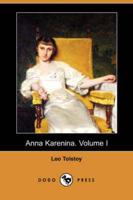 Anna Karenina. Volume I (Dodo Press)
