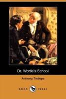 Dr. Wortle's School (Dodo Press)