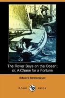 The Rover Boys on the Ocean; Or, a Chase for a Fortune (Dodo Press)