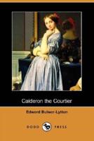 Calderon the Courtier (Dodo Press)