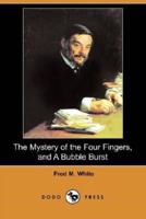 The Mystery of the Four Fingers, and a Bubble Burst (Dodo Press)