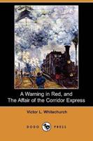 A Warning in Red, and the Affair of the Corridor Express (Dodo Press)