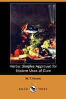 Herbal Simples Approved for Modern Uses of Cure (Dodo Press)