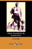 Watch Yourself Go By (Illustrated Edition) (Dodo Press)