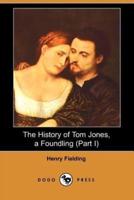 The History of Tom Jones, a Foundling (Part I) (Dodo Press)