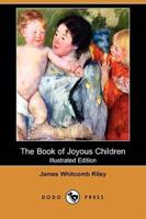 The Book of Joyous Children (Illustrated Edition) (Dodo Press)