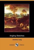 Angling Sketches (Dodo Press)