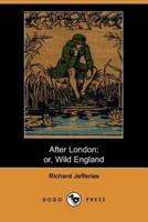 After London; Or Wild England (Dodo Press)