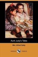 Aunt Judy's Tales (Dodo Press)