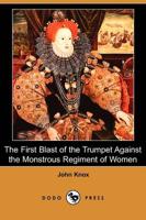 First Blast of the Trumpet Against the Monstrous Regiment of Women (Dodo Pr