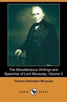Miscellaneous Writings and Speeches of Lord Macaulay, Volume II (Dodo Press