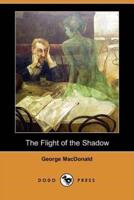 The Flight of the Shadow (Dodo Press)