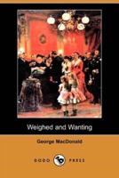 Weighed and Wanting (Dodo Press)