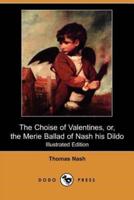 The Choise of Valentines, Or, the Merie Ballad of Nash His Dildo (Illustrated Edition) (Dodo Press)