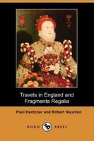 Travels in England and Fragmenta Regalia (Dodo Press)